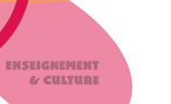 Enseignement & Culture