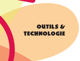 Outils & Technologie